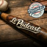 Passion MLB – Le Podcast, Épisode 129
