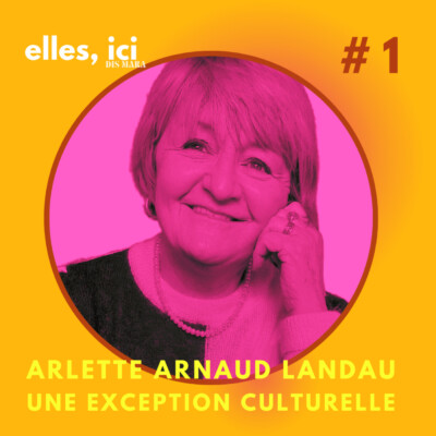 Arlette Arnaud-Landau, une exception culturelle
