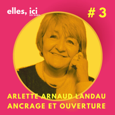 Arlette Arnaud-Landau, ancrage territorial et ouverture sur le monde