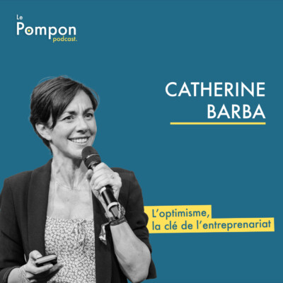Ép. 144 – Catherine Barba – L’optimisme, la clé de l’entreprenariat ☀️