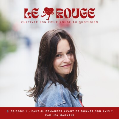 🎙️ Épisode 1 – Faut-il demander avant de donner son avis ?