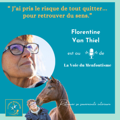 INTERVIEW DE FLORENTINE VAN THIEL Sortir du moule et retrouver sa souveraineté intérieure