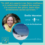 INTERVIEW D&rsquo;EMILIE MARMION : QUAND UN REVE DEVIENT UNE REALITE QUI TRANSFORME