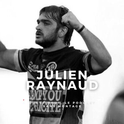 Rugby Brut – Julien Raynaud, à l’ombre de Wallon
