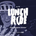 Morgane Jonnier : une saison (presque) rêvée | Le Lunch Ride #42