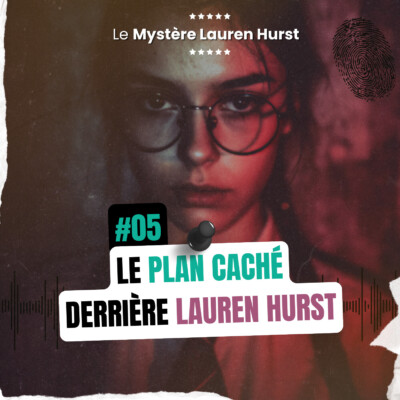 #05 (final) : Le plan CACHÉ derrière Lauren Hurst