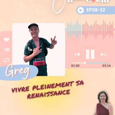 S2. EP8 – Greg : Vivre avec une épée de Damoclès au-dessus du cœur pendant 10 ans