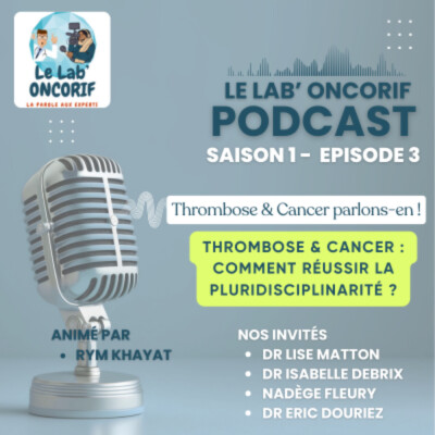 Thrombose & Cancer : comment réussir la pluridisciplinarité ?