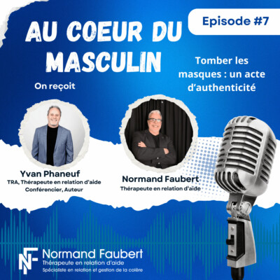 Épisode avec Yvan Phaneuf | Tomber les masques : un acte d’authenticité