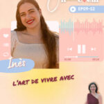 S2. EP9 – Inès : Apprendre à vivre avec. Comment se reconstruire après un deuil ?