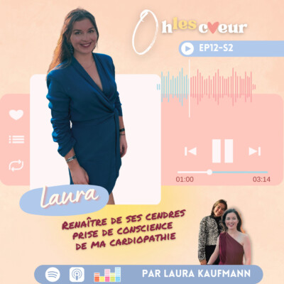 S2. EP12 – Laura (moi-même) : mon parcours de vie avec une cardiopathie congénitale (partie 2)