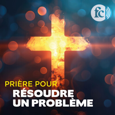 Prière pour résoudre un problème