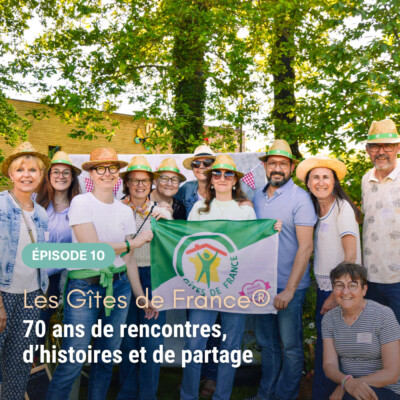 Les Gîtes de France® : 70 ans de rencontres, d’histoires et de partage