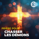 Prière pour chasser les démons