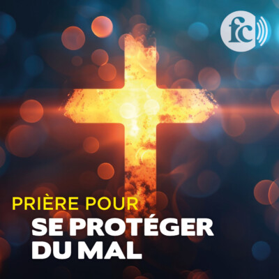 Prière pour se protéger du mal