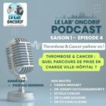 Thrombose & Cancer : quel parcours de prise en charge ville-hôpital ?