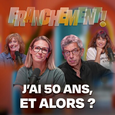 Ménopause – J’ai 50 ans et alors ?