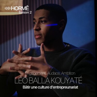 HORMÊ- LÉO BALLA KOUYATÉ – BÂTIR UNE CULTURE D’ENTREPREUNARIAT – Engagement, Audace, Ambition