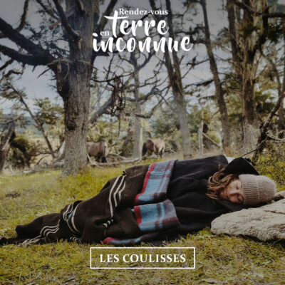 Les coulisses de RDV en Terre Inconnue (3/4) : CE QUE LE VOYAGE M’A APPRIS