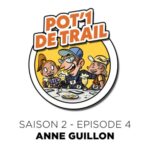 Pot&rsquo;1 de trail | S02EP04 – Anne Guillon