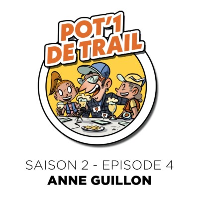 Pot’1 de trail | S02EP04 – Anne Guillon