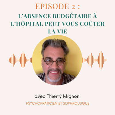 Épisode n°2 : l’absence budgétaire à l’hôpital peut vous coûter la vie