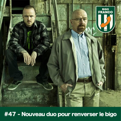 Bigo Franco #47 – Nouveau duo pour renverser le Bigo