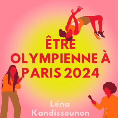 Être olympienne à Paris 2024 – Léna Kandissounon