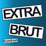 Extra Brut #18 – La version schtroumpfs de mon exil au Pakistan