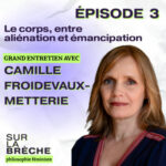 Le corps, entre aliénation et émancipation. Grand entretien avec Camille Froidevaux-Metterie
