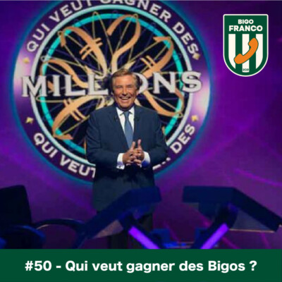 Bigo Franco #50 – Qui veut gagner des Bigos ?