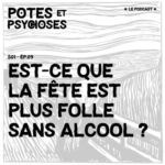 Est-ce que la fête est plus folle sans alcool ?