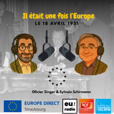 Il était une fois l’Europe : le 18 avril 1951 – La naissance de la CECA