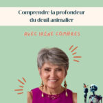 Ep.128 – Irène Combres : Comprendre la profondeur du deuil animalier