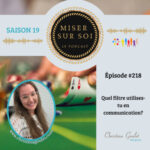 Miser sur soi – Épisode #218 – Quel filtre utilises-tu en communication?