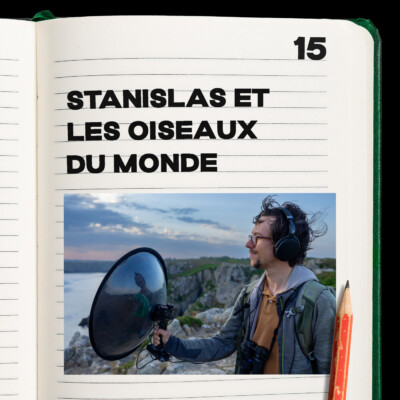 #15. Stanislas Wroza et les oiseaux du monde