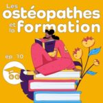Les ostéopathes et la formation | Diagnostiquer c&rsquo;est corréler une sensation à une histoire