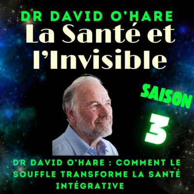 Dr David O’Hare : comment le souffle transforme et intègre la santé