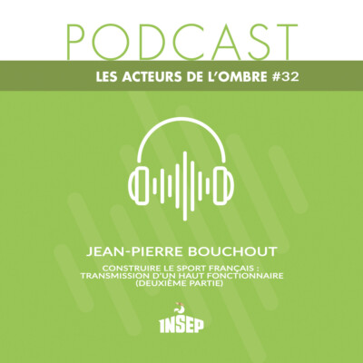 LES ACTEURS DE L’OMBRE | EP#32 | Jean-Pierre Bouchout : construire le sport français (2ème partie)