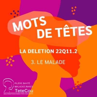 La délétion 22q11.2  – EP3 : Le malade