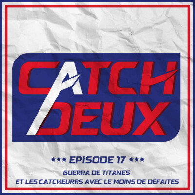 Episode 17 – Guerra de titanes et les catcheurs avec le moins de défaites