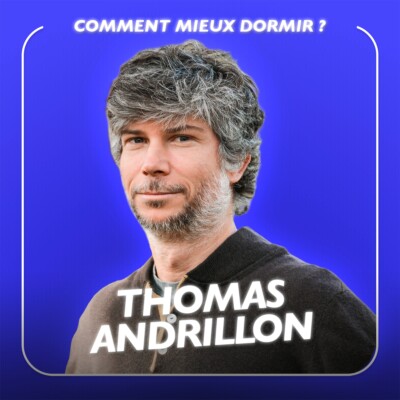 Comment mieux dormir, avec le chercheur en neurosciences Thomas Andrillon