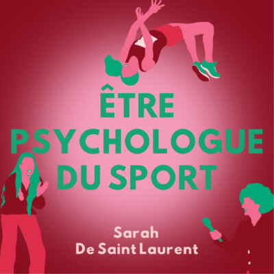 Être psychologue du sport – Sarah De Saint Laurent