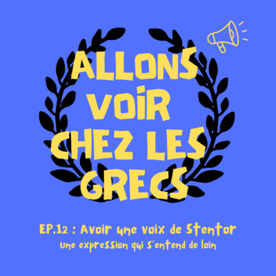 Épisode 12 – Avoir une voix de Stentor : Un haut-parleur sur jambes