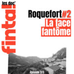 Roquefort (2/3) La face fantôme : derrière l&rsquo;industrie, un village atrophié