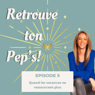 Episode 5 – Vacances et burnout : quand les vacances ne ressourcent plus…