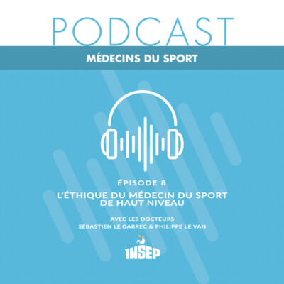 MÉDECINS DU SPORT | EP#08 | L’éthique du médecin du sport de haut niveau