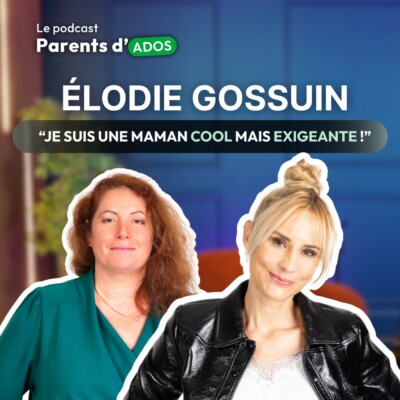 Épisode 2 – Élodie Gossuin  : « Je suis une maman trop cool mais exigeante »