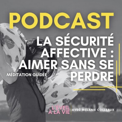 Méditation guidée – La sécurité affective : aimer sans se perdre