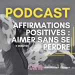 Affirmations positives  – Aimer sans se perdre